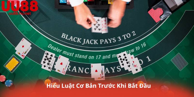Hiểu Luật Cơ Bản Trước Khi Bắt Đầu